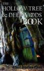 The Hollow Tree and Deep Woods Book, Being a New Edition in One Volume of "The Hollow Tree" and "In The Deep Woods" with Several New Stories and Pictures Added - Book