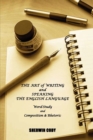 The Art of Writing and Speaking The English Language : Word-Study and Composition & Rhetoric - Book