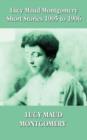 Lucy Maud Montgomery Short Stories 1905-1906 - Book