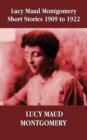Lucy Maud Montgomery Short Stories 1909-1922 - Book