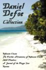 Daniel Defoe Collection (unabridged) : Robinson Crusoe, The Further Adventures Of Robinson Crusoe, Moll Flanders, A Journal of the Plague Year and Roxana - Book