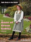 The Anne of Green Gables Collection : Eight Complete and Unabridged Novels in One Volume: Anne of Green Gables, Anne of Avonlea, Anne of the Island, Anne of Windy Poplars (or Anne of Windy Willows), A - Book