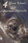 Four Great Novels by Herman Melville, (complete and Unabridged). Including Moby Dick, Typee, A Romance Of The South Seas, Omoo : Adventures In The South Seas and Redburn - Book