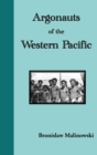 Argonauts of the Western Pacific. an Account of Native Enterprise and Adventure in the Archipelagoes of Melanesian New Guinea - Book