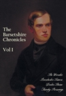 The Barsetshire Chronicles, Volume One, Including : The Warden, Barchester Towers, Doctor Thorne and Framley Parsonage - Book