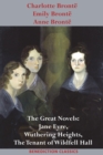 Charlotte Bront?, Emily Bront? and Anne Bront? : The Great Novels: Jane Eyre, Wuthering Heights, and The Tenant of Wildfell Hall - Book