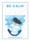 Be Calm : Be Your Best Self Every Day - Book