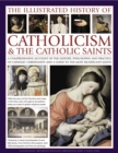 Illustrated History of Catholicism & the Catholic Saints - Book