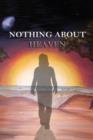 Nothing About Heaven - Book