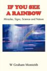If You See a Rainbow - Miracles, Signs, Science and Nature - Book