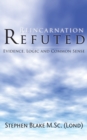 Reincarnation Refuted : Evidence, Logic and Common Sense - Book