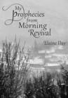 My Prophecies from Morning Revival - Book