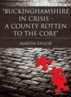 Buckinghamshire in Crisis: A County Rotten to the Core - Book