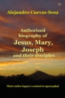 Authorized Biography of Jesus, Mary, Joseph and Their Disciples - Book
