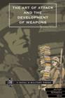 The Art of Attack and the Development of Weapons : from the Earliest Times to the Age of Gunpowder - eBook