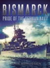 Bismarck : Pride of the German Navy - Book