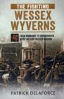 The Fighting Wessex Wyverns : From Normandy to Bremerhaven with the 43rd Wessex Division - Book