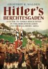 Hitler's Berchtesgaden : A Guide to Third Reich Sites in Berchtesgaden and the Obersalzberg - Book