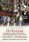 Images of West County Durham : Life in Times of Change - Book