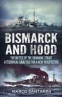 Bismarck and Hood : The Battle of the Denmark Strait  -  a Technical Analysis - Book