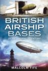 British Airship Bases of the Twentieth Century - Book