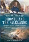 Battles of Coronel and the Falklands : British Naval Campaigns in the Southern Hemisphere 1914-1915 - Book