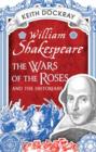 William Shakespeare, the Wars of the Roses and the Historians - Book