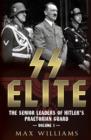 SS Elite : The Senior Leaders of Hitler's Praetorian Guard Vol:1 A-J - Book