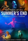 Ten Years of the Summer's End Progressive Rock Festival - Book
