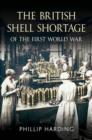 British Shell Shortage of the First World War - Book