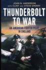 Thunderbolt to War : An American Fighter Pilot in England - Book