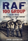 RAF 100 Group 1939-43 : The Birth of Electronic Warfare - Book