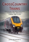 Crosscountry Trains : Providing the Rail Services Connecting Britain's Towns and Cities - Book