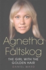 Agnetha Faltskog the Girl with the Golden Hair - Book