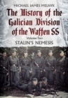The History of the Galician Division of the Waffen SS : Stalin'S Nemesis - Book