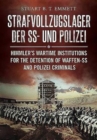 Strafvollzugslager der SS und Polizei : Himmler'S Wartime Institutions for the Detention of Waffen-Ss and Polize - Book