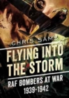 Flying into the Storm : RAF Bombers at War 1939-1942 - Book