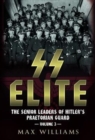 SS Elite : The Senior Leaders of Hitler's Praetorian Guard Volume 3 R-W 3 - Book