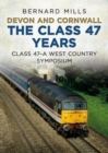 Devon and Cornwall The Class 47 Years : Class 47 A West Country symposium - Book