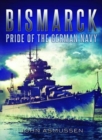 Bismarck : Pride of the German Navy - Book