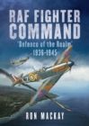 RAF Fighter Command : Defence of The Realm 1936-1945 - Book