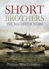 Short Brothers The Rochester Years - Book