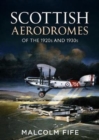 Scottish Aerodromes of the 1920s and 1930s - Book