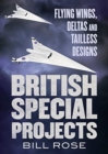 British Special Projects : Flying Wings, Deltas and Tailless Designs - Book