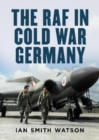The RAF in Cold War Germany - Book