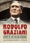 Rodolfo Graziani : Story of an Italian General - Book