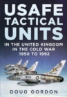 USAFE Tactical Units in the United Kingdom in the Cold War - Book