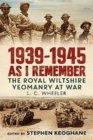 1939-1945 As I Remember : The Royal Wiltshire Yeomanry at War - Book