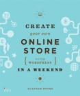 Create Your Own Online Store (Using WordPress) in a Weekend - Book