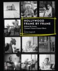 Hollywood Frame by Frame: Behind the Scenes: Cinema's Unseen Contact Sheets - eBook
